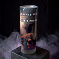 Buckle Up Buttercup there's Fuckery to Spread 20oz Stainless Steel Tumbler