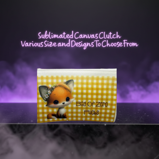 The Ultimate Sarcastic Sublimated Canvas Clutch *Various Options & Sizes Available*
