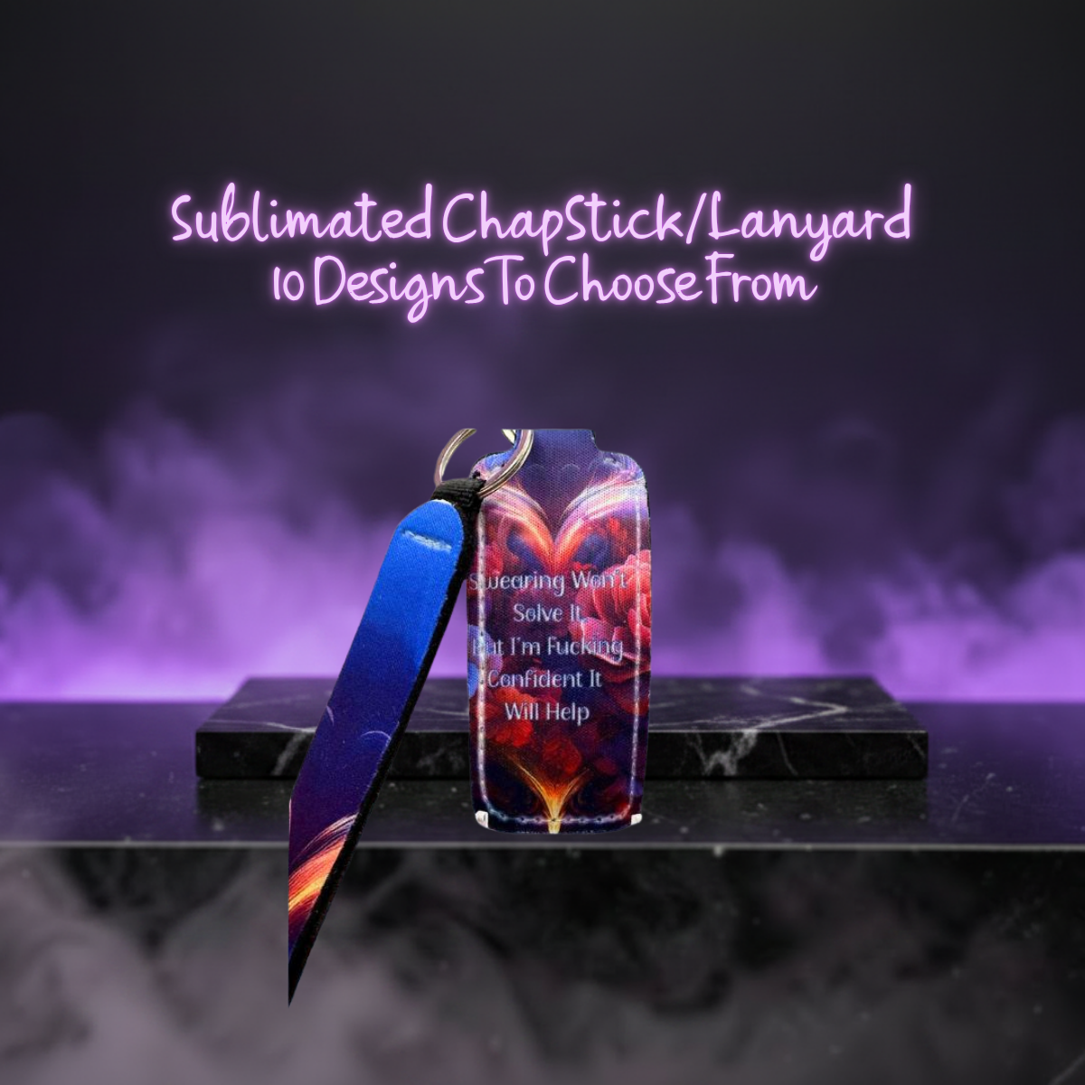 Sarcastic Sublimated Chapstick/Lanyard Keeper *Various Designs Available*