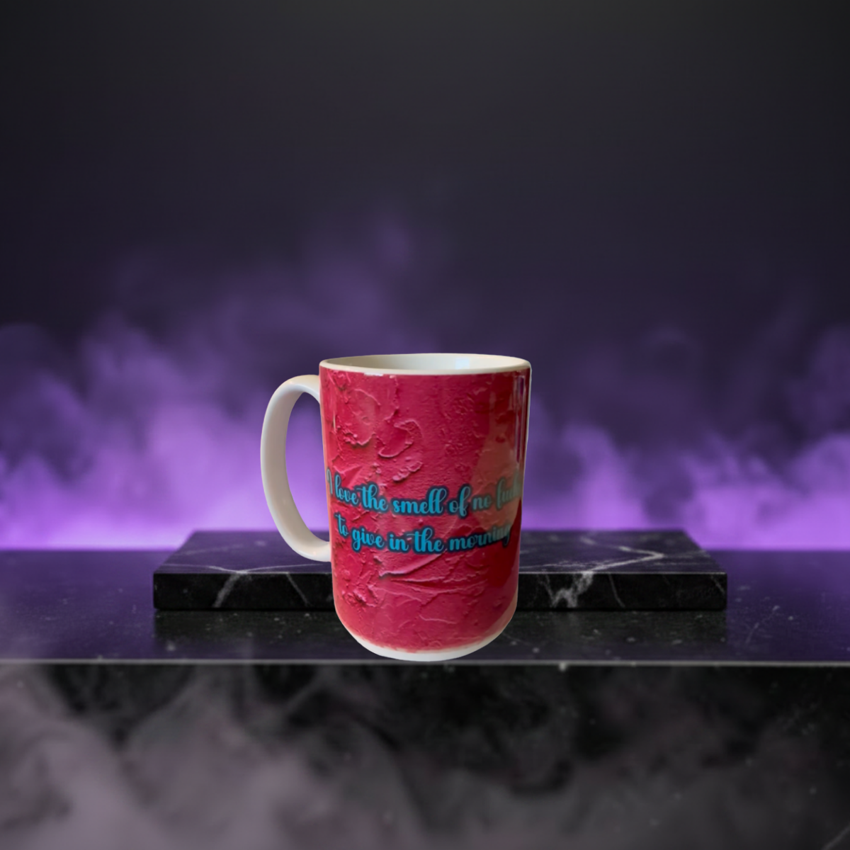 I Like the Smell of No Fucks to give Coffee Cups 12oz or 15oz